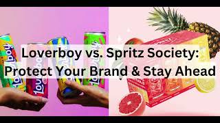 Famous Loverboy vs. Spritz Society: Protect Your Brand & Stay Ahead #legalprotection #businesslaw Wealth
