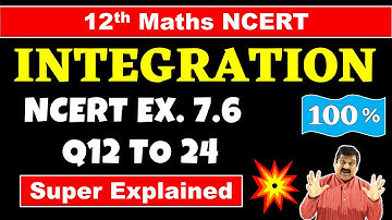 #22  Integration, Class12 Maths NCERT Chapter 7 Integration NCERT Exercise 7.6 Q12 to Q24 solved