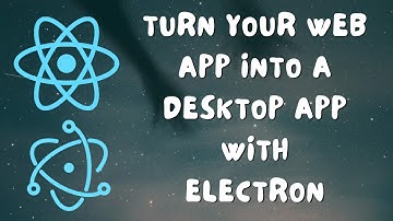 Turn Web App (React) into a Desktop App with Electron