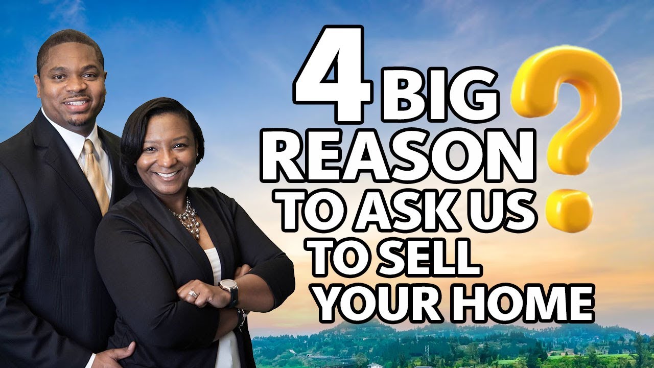 4 Big Reason To Ask Us To Sell Your Home