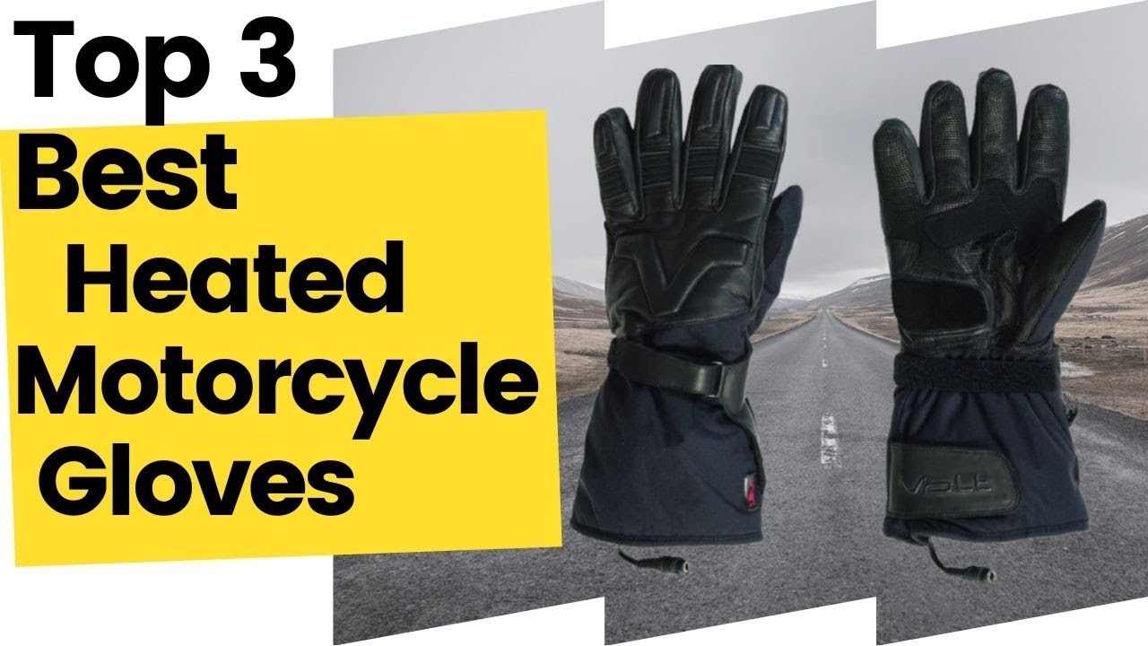 Best Heated Motorcycle Gloves - Top 3 Gloves Reviewed in 2023