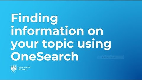 Finding information on your topic using OneSearch