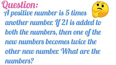 A positive number is 5 times another number. If 21 is added...|| Exercise 2.4 Class 8 ||👍👍