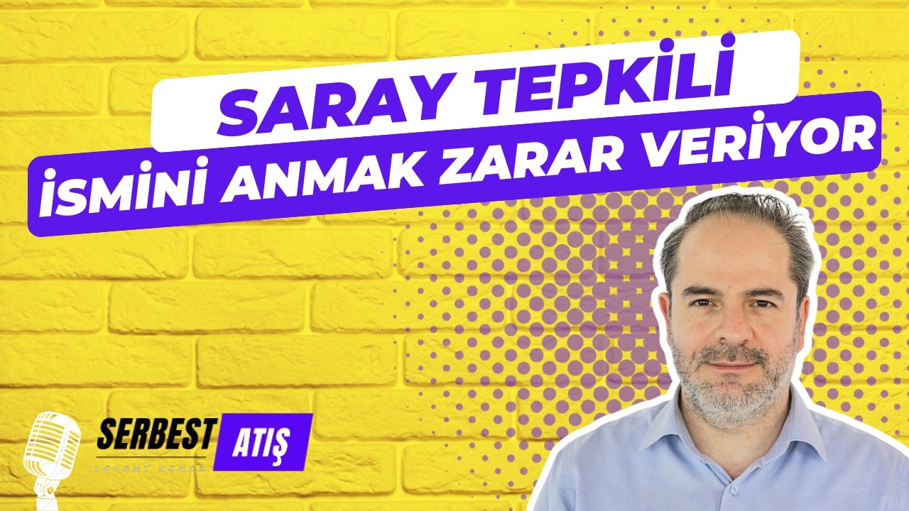 SARAY TEPKİLİ! İSMİNİ ANMAK ZARAR VERİYOR[SERBEST ATIŞ]