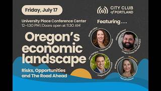 Oregon’s Economic Landscape: Risks, Opportunities & The Road Ahead