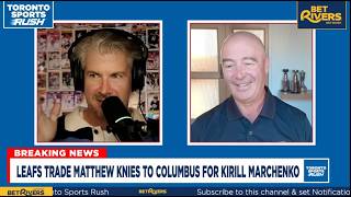 Breaking News: Leafs Trade Matthew Knies for Kirill Marchenko!