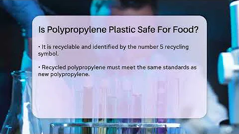 Is Polypropylene Plastic Safe For Food? - Chemistry For Everyone