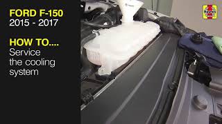 How to Service the cooling system on a Ford F-150 2015 to 2017