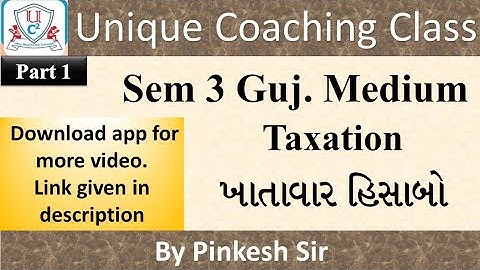 Sybcom Sem-3 | Taxation | Vnsgu | ખાતાવાર હિસાબો ભાગ 1 | By PINKESH SIR | Unique Coaching Class