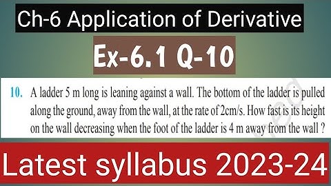 Class 12 Ex-6.1 Q10 math | chapter-6 | A ladder 5 m long is leaning against a wall. The bottom of.