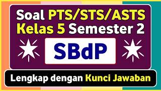 PTS/STS SBDP Questions for Grade 5 SD/MI Semester 2 Independent Curriculum and Answer Key