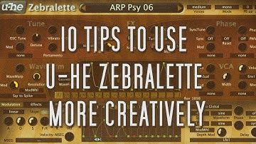 10 Tips to Use U-he Zebralette More Creatively