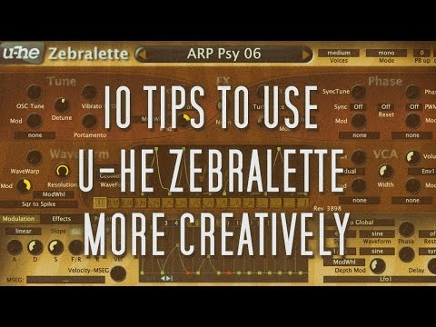 10 Tips to Use U-he Zebralette More Creatively