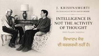 Intelligence is not the activity of thought: J.Krishnamurti with David Bohm (with Punjabi subtitles)