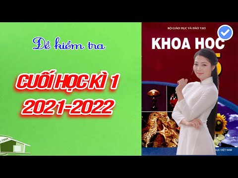 Video ĐỀ KIỂM TRA CUỐI HỌC KÌ 1︱NĂM HỌC 2021-2022︱MÔN KHOA... - YouTube