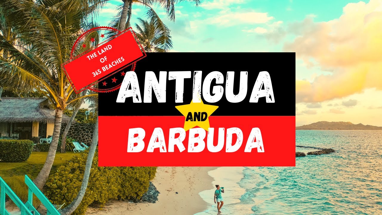 Antigua and Barbuda: Land of 365 beaches
