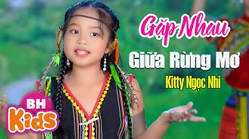 Gặp Nhau Giữa Rừng Mơ ♫ Giọng ca nhí SIÊU HAY Kitty Ngọc Nhi