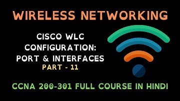 120. Free CCNA (NEW) | Wireless Networking - Ports & Interfaces | CCNA 200-301 Complete Course Hindi