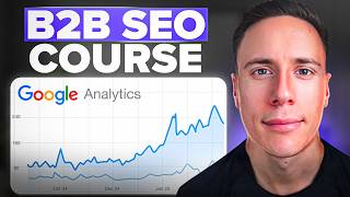 Complete B2B SEO Course: Rank #1 on Google &amp; Drive Revenue