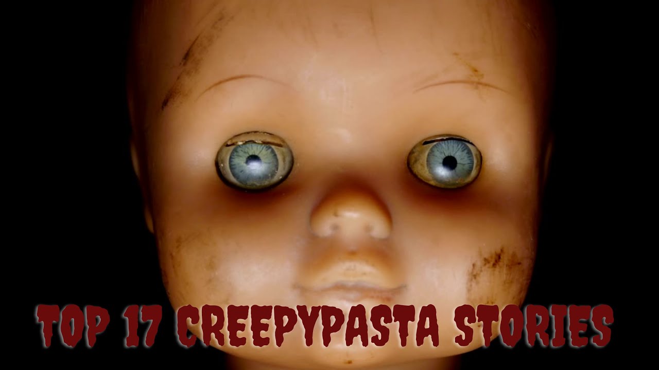 Top 17 creepypasta stories YouTube
