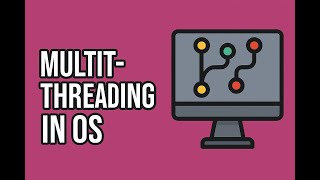 Multithreading in OS | Operating System Bangla Tutorial | OS series - episode -05