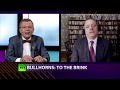 CrossTalk Bullhorns: To The Brink