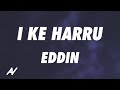 Eddin - I Ke Harru (Lyrics) [Piano Version]
