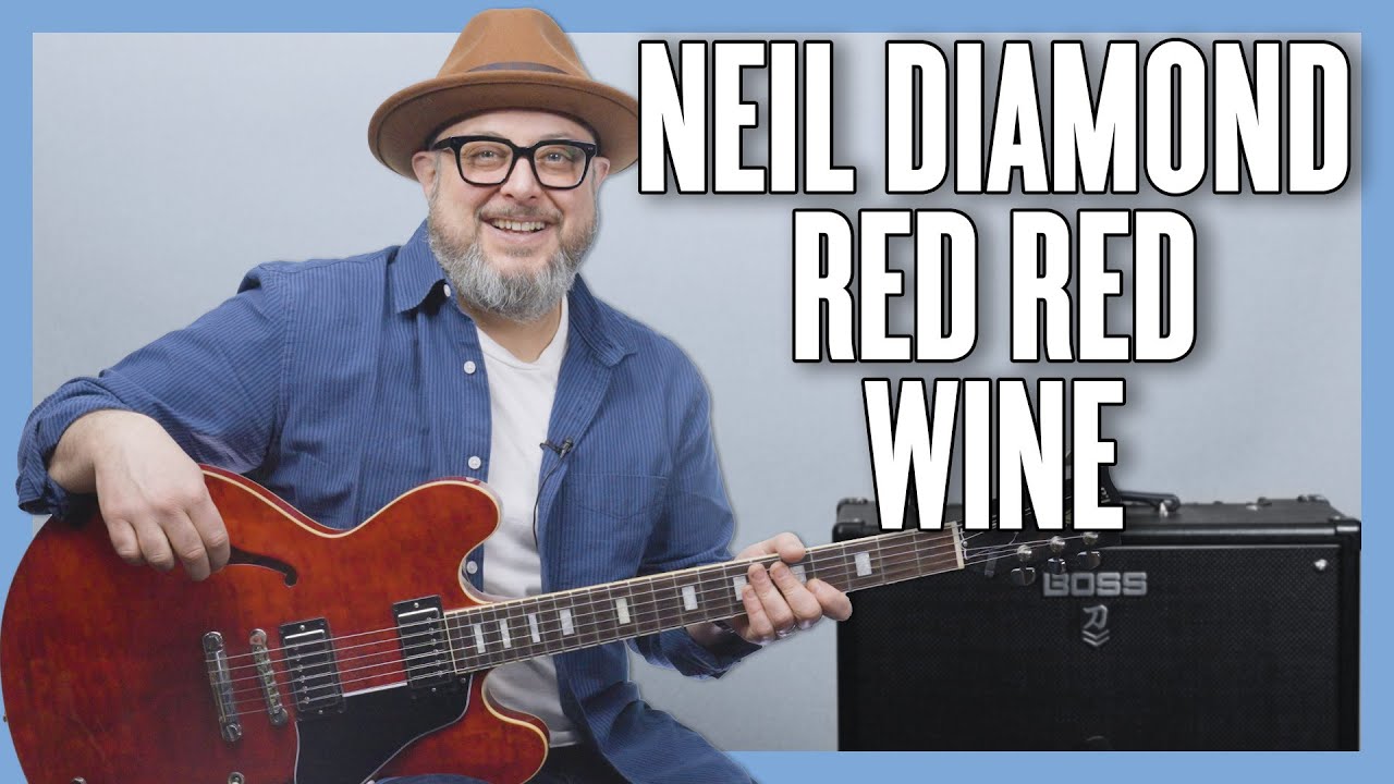 Neil Diamond Red Red Wine Guitar Lesson + Tutorial Neil Diamond Red Red Wine Guitar Lesson + Tutorial