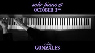 Chilly Gonzales - SOLO PIANO III - October 3rd