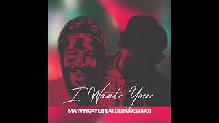 Marvin Gaye (Feat. Derique Loud) - I Want You (Remix)