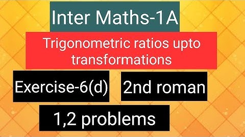Inter Maths-1A - Trigonometry -Exercise -6(d)- 2nd roman- 1,2 problems