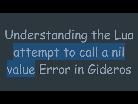 Understanding the Lua attempt to call a nil value Error in Gideros