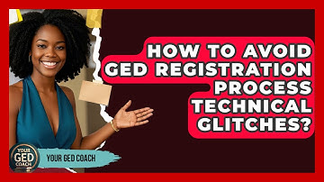 How To Avoid GED Registration Process Technical Glitches? - Your GED Coach