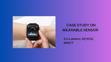 CASE STUDY ON WEARABLE SENSOR | SMART SENSORS AND DEVICES | SNS INSTITUTIONS