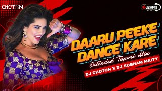 DAARU PEEKE DANCE KARE 🍻 Tapori Dance Mix | DJ Choton x DJ Subham Maity | Extended Version