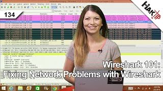 Wireshark 101: Fixing Network Problems with Wireshark, HakTip 134