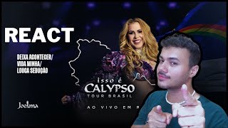 REACT - Joelma - Deixa Acontecer/ Vida Minha/Louca Sedução