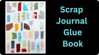 Scrap Journal / Glue Book