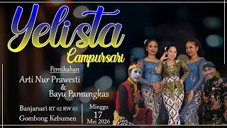 LIVE YELISTA CAMPURSARI // PERNIKAHAN  ARTI & BAYU // BAJARSARI, GOMBONG KEBUMEN