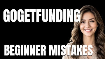 How to Use GoGetFunding Properly  Beginner Mistakes That Cost You
