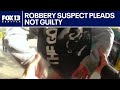 Robbery suspect pleads not guilty in Fairwood, WA case | FOX 13 Seattle
