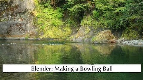 Blender: Making a Bowling Ball