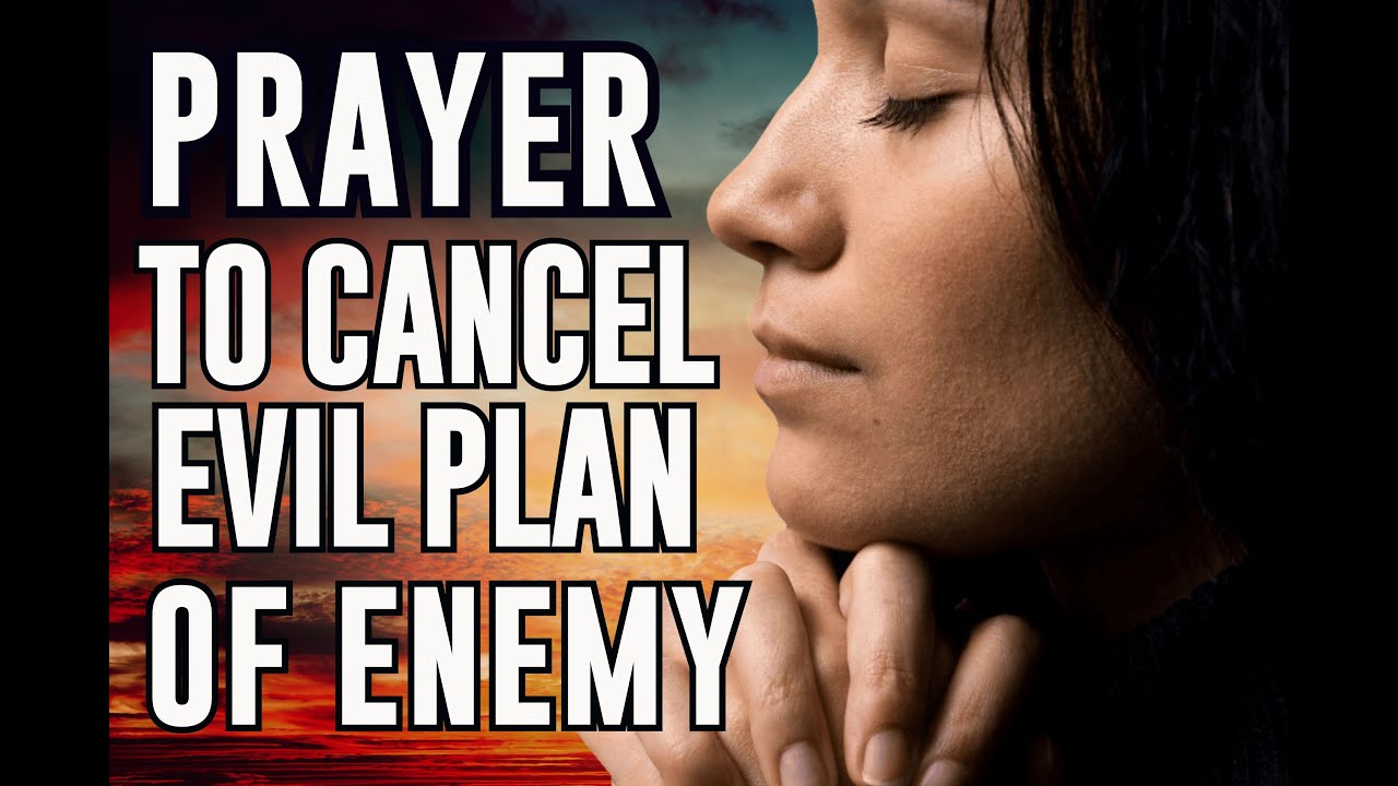 PRAYER TO CANCEL EVIL Plan Of The ENEMY| PRAYER To DESTROY The DEVIL. # ...