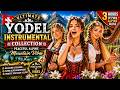 Ultimate Yodel Instrumental Collection 🎶 Peaceful Alpine Mountain Vibes
