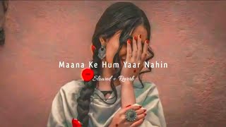 Maana Ke Hum Yaar Nahin - Slowed Reverb - lofi song #lofibeats