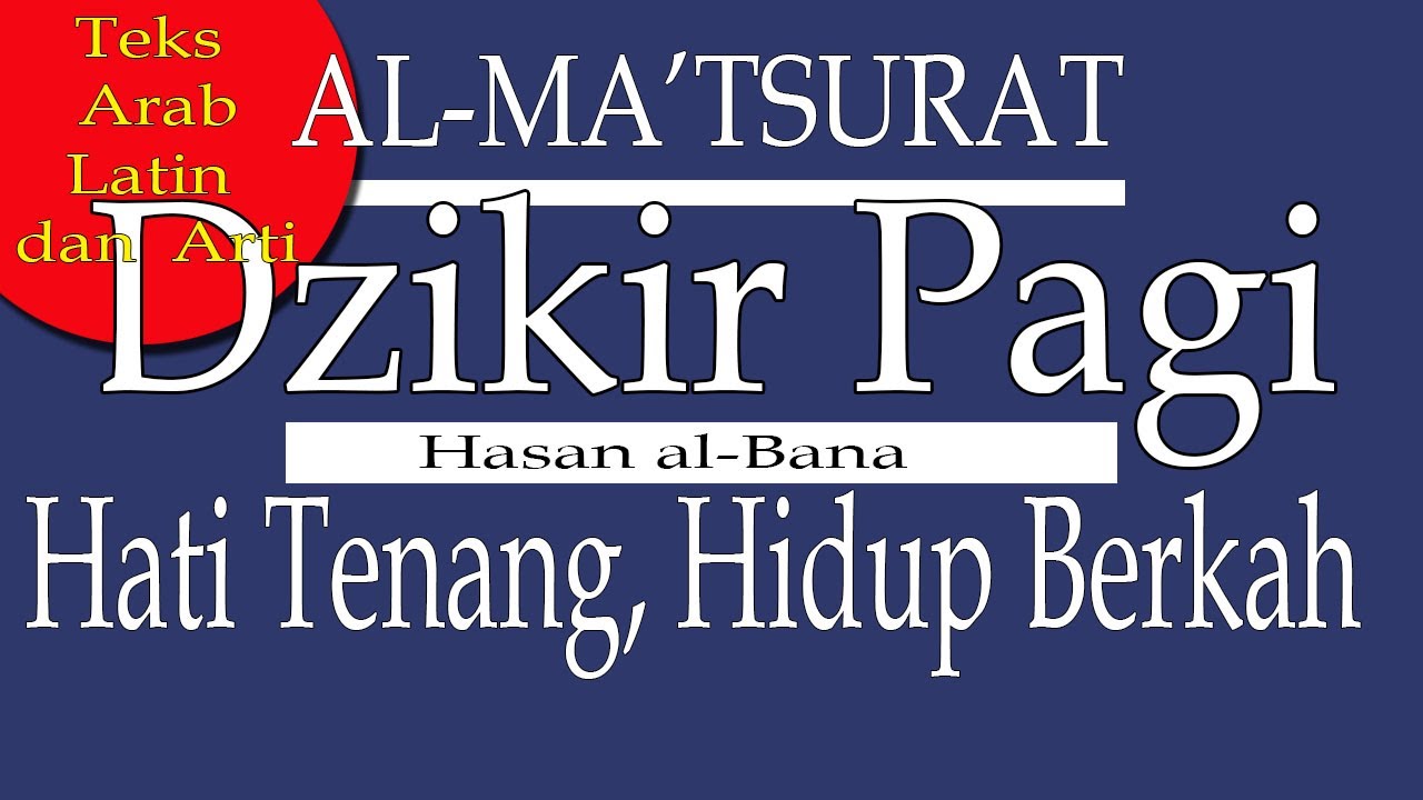 Al Ma'tsurat - Dzikir Pagi :  Imam Hasan Al Banna