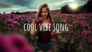 Cool vibe songs that help you start your day right🔅such a good vibe playlist
