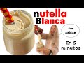 NUTELLA BLANCA CASERA !  EN 5 MINUTOS ! Saludable y sin azúcar! hacer dieta es FÁCIL.. MIRA ESTO