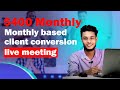 $400 Monthly based client conversion live meeting