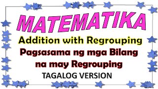 ADDITION WITH REGROUPING || TAGALOG NA PALIWANAG || MATH